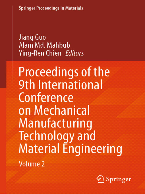 Title details for Proceedings of the 9th International Conference on Mechanical Manufacturing Technology and Material Engineering by Jiang Guo - Available